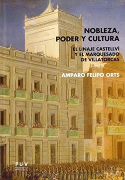 portada Nobleza, Poder y Cultura: El Linaje Castellví y el Marquesado de Villatorcas