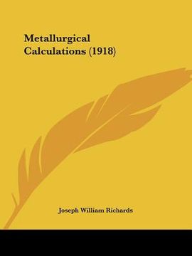 portada metallurgical calculations (1918) (en Inglés)