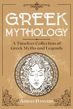 portada Greek Mythology: A Timeless Collection of Greek Myths and Legends