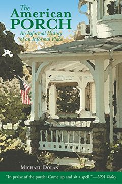 portada The American Porch: An Informal History of an Informal Place (en Inglés)