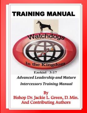 portada Watchdogs in the Kingdom Training Manual: Advanced Leadership and Mature Intercessors Training Manual (en Inglés)