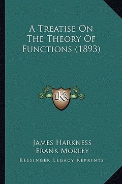 portada a treatise on the theory of functions (1893) a treatise on the theory of functions (1893) (en Inglés)