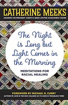 portada The Night is Long but Light Comes in the Morning: Meditations for Racial Healing (en Inglés)