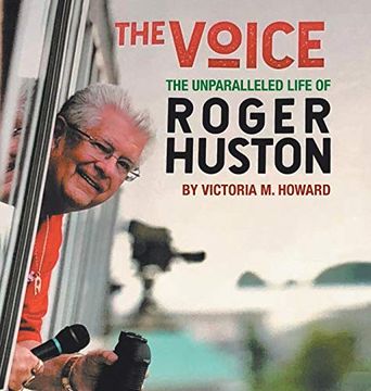portada The Voice: The Unparalleled Life of Roger Huston 