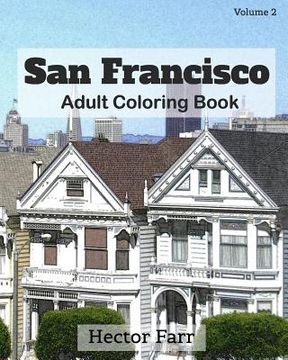 portada San Francisco: Adult Coloring Book, Volume 2: City Sketch Coloring Book (en Inglés)