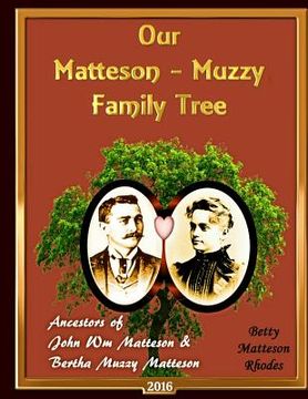 portada Matteson-Muzzy Family Tree: Fifteen Generations from Our Family Tree (en Inglés)