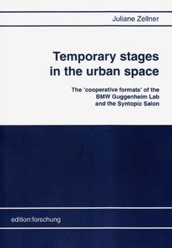 portada Temporary Stages in the Urban Space the 'cooperative Formats' of the bmw Guggenheim lab and the Syntopic Salon Edition Forschung