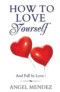 portada How to Love Yourself and Fall in Love (in English)