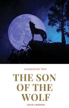 portada The Son of the Wolf: A novel by Jack London (en Inglés)