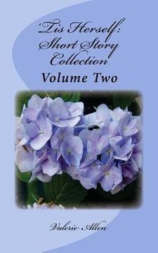 portada 'Tis Herself: Short Story Collection Volume Two (en Inglés)