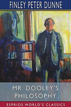 portada Mr. Dooley'S Philosophy (Esprios Classics) (in English)