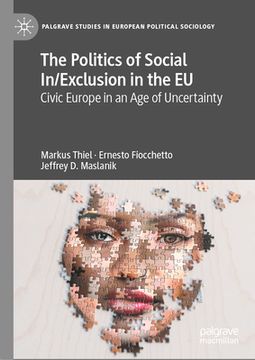 portada The Politics of Social In/Exclusion in the EU: Civic Europe in an Age of Uncertainty (en Inglés)