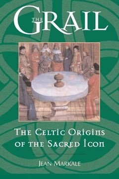 portada The Grail: The Celtic Origins of the Sacred Icon (en Inglés)