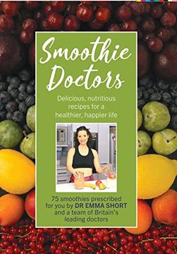 portada Smoothie Doctors: Delicious, Nutritious Recipes for a Healthier, Happier Life (Your Doctors, Your Health) (en Inglés)