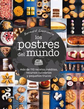 portada Los Postres del Mundo: Mas de 110 Recetas Ineditas, Recuerdos Culinarios y Pequeños Trucos (in Spanish)