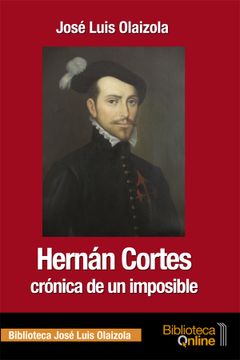 portada Hernán Cortés, Crónica de un Imposible