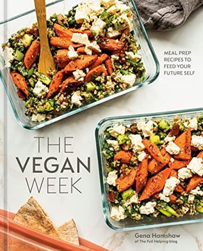 portada The Vegan Week: Meal Prep Recipes to Feed Your Future Self [a Cookbook] (en Inglés)