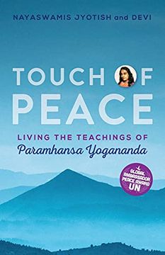 portada Touch of Peace: Living the Teachings of Paramhansa Yogananda: 4 (Touch of Light) (en Inglés)