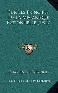 portada Sur Les Principes De La Mecanique Rationnelle (1902) (en Francés)