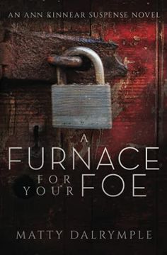 portada A Furnace for Your Foe: An ann Kinnear Suspense Novel: 4 (The ann Kinnear Suspense Novels) 
