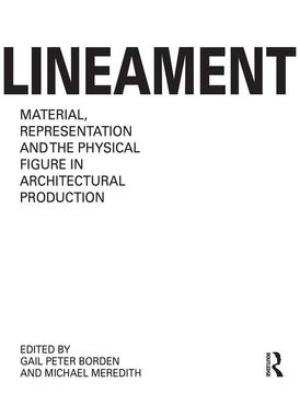 portada Lineament: Material, Representation and the Physical Figure in Architectural Production