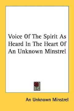 portada voice of the spirit as heard in the heart of an unknown minstrel (en Inglés)