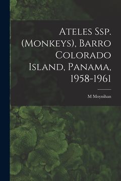 Ateles Ssp. (monkeys), Barro Colorado Island, Panama, 1958-1961 (en Inglés)