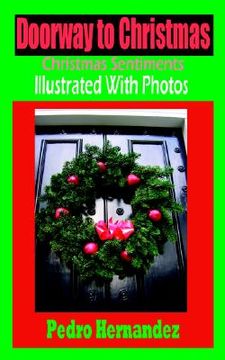 portada doorway to christmas: christmas sentiments illustrated with photos (en Inglés)