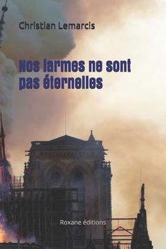 portada Nos larmes ne sont pas éternelles: Roxane éditions (en Francés)