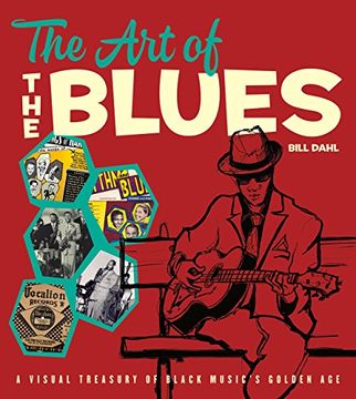 portada The art of the Blues: A Visual Treasury of Black Music's Golden age 