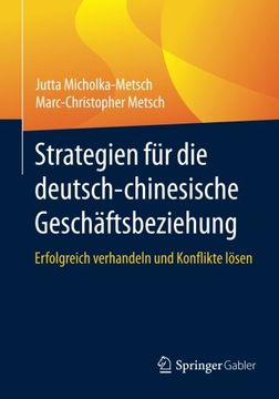 portada Strategien für die Deutsch-Chinesische Geschäftsbeziehung: Erfolgreich Verhandeln und Konflikte Lösen (en Alemán)