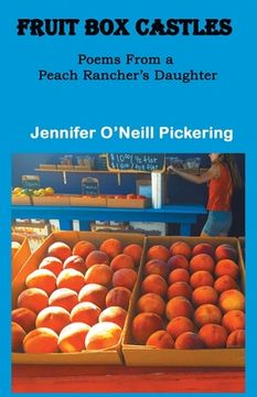 portada Fruit Box Castles: Poems From a Peach Rancher's Daughter (in English)
