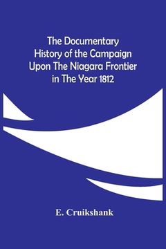 portada The Documentary History Of The Campaign Upon The Niagara Frontier In The Year 1812 (en Inglés)