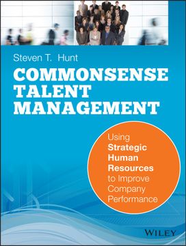 portada Common Sense Talent Management: Using Strategic Human Resources To Improve Company Performance
