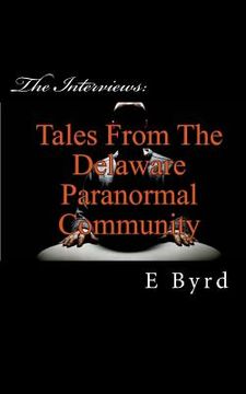 portada The Interviews.: Tales from the Paranormal Community. (en Inglés)
