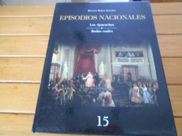 portada Episodios Nacionales. Los Ayacuchos. Bodas Reales. Tomo 15.