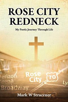 portada Rose City Redneck: My Poetic Journey Through Life 