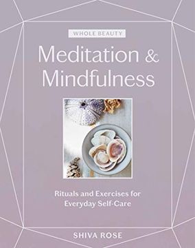 portada Whole Beauty: Meditation & Mindfulness: Rituals and Exercises for Everyday Self-Care (in English)
