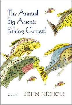 portada The Annual Big Arsenic Fishing Contest!: A Novel (en Inglés)