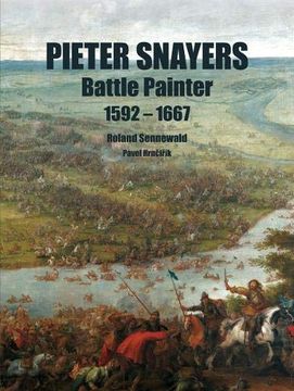 portada Pieter Snayers: Battle Painter 1592-1667 (en Inglés)