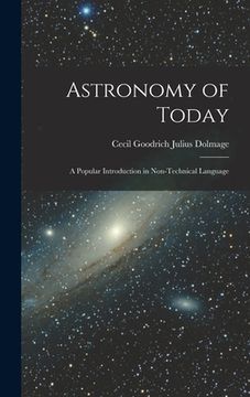 portada Astronomy of Today: A Popular Introduction in Non-Technical Language (en Inglés)