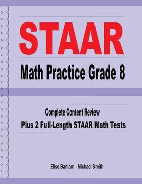 portada STAAR Math Practice Grade 8: Complete Content Review Plus 2 Full-Length STAAR Math Tests (en Inglés)