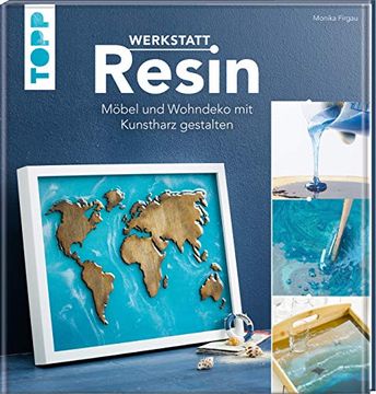 portada Werkstatt Resin: Möbel und Wohndeko mit Kunstharz Gestalten (en Alemán)