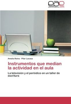 portada Instrumentos que median la actividad en el aula: La televisión y el periódico en un taller de escritura