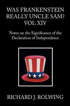 portada Was Frankenstein Really Uncle Sam?: Notes on the Significance of the Declaration of Independence (en Inglés)