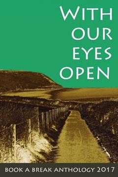 portada With Our Eyes Open: Book a Break Anthology 2017 (en Inglés)