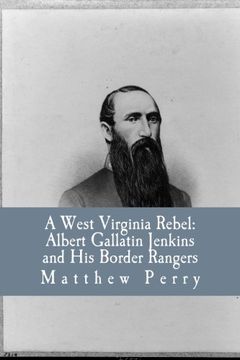 portada A West Virginia Rebel: Albert Gallatin Jenkins and His Border Rangers