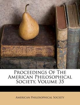 portada proceedings of the american philosophical society, volume 35 (en Inglés)