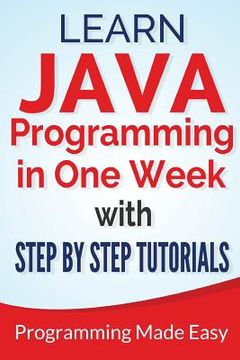 portada Java: Learn Java Programming in One Week with Step By Step Tutorials (en Inglés)