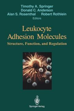 portada leukocyte adhesion molecules: proceedings of the first international conference on: "structure, function and regulation of molecules involved in leu (en Inglés)